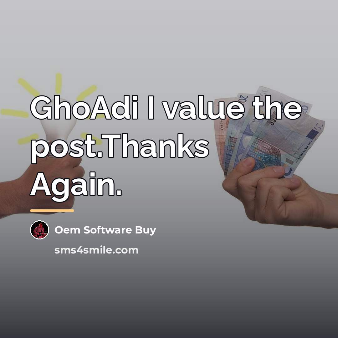 “GhoAdi I value the post.Thanks Again.…” quote by Oem Software Buy
