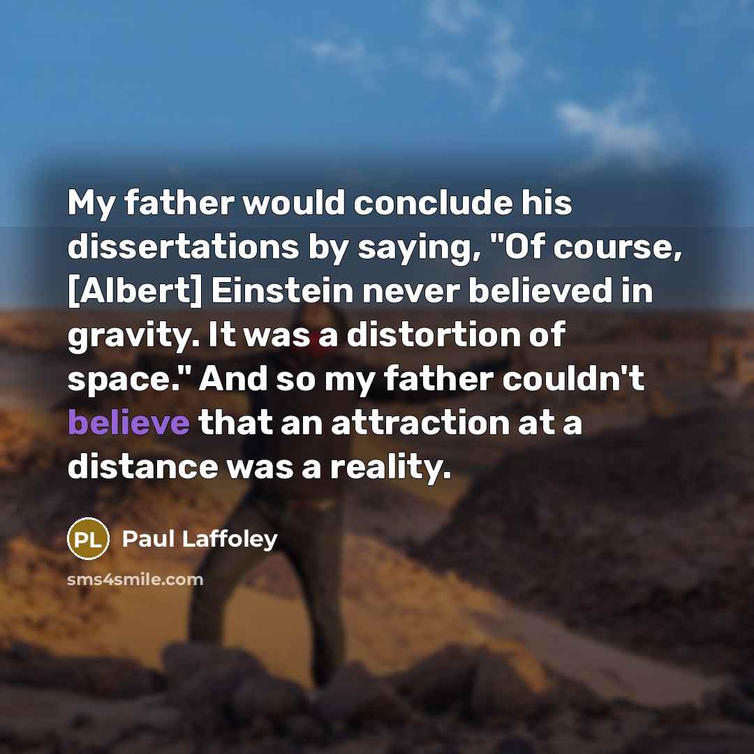 “My father would conclude his dissertations by saying, "Of course,…” quote by Paul Laffoley
