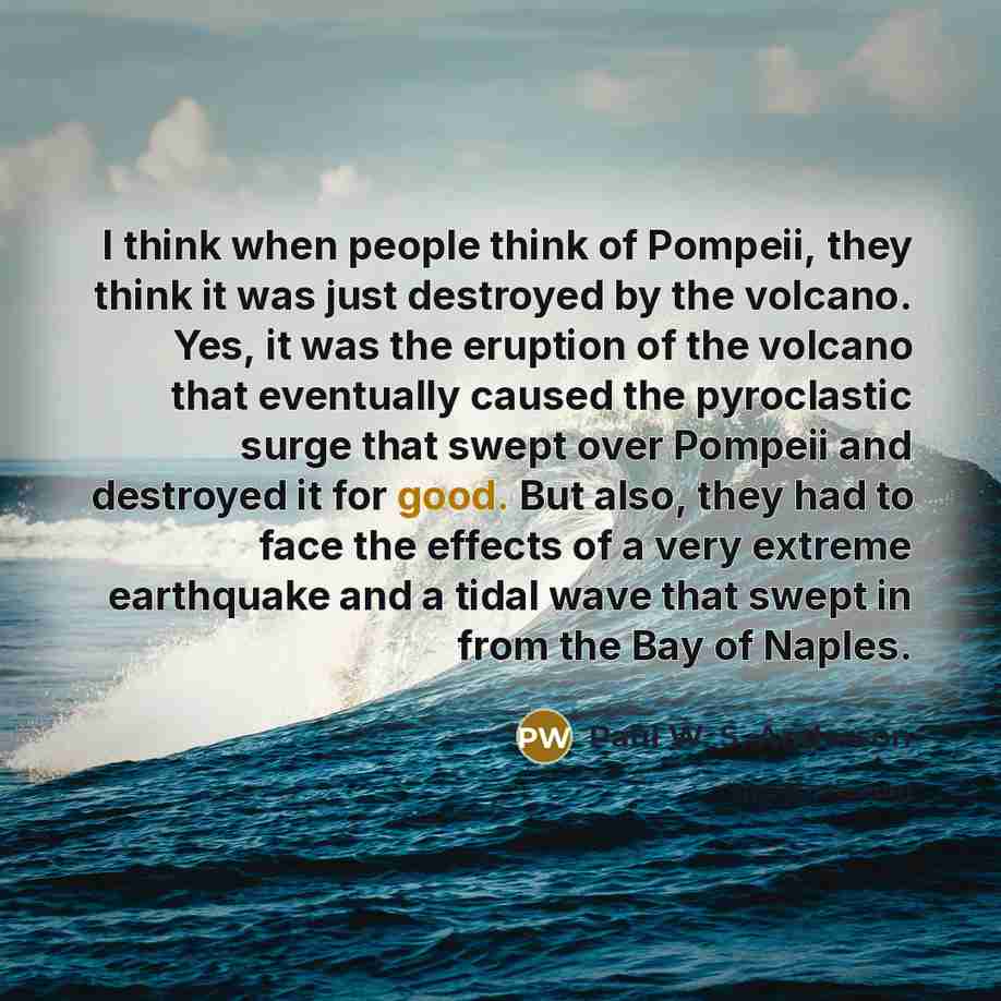 “I think when people think of Pompeii, they think it…” quote by Paul W. S. Anderson
