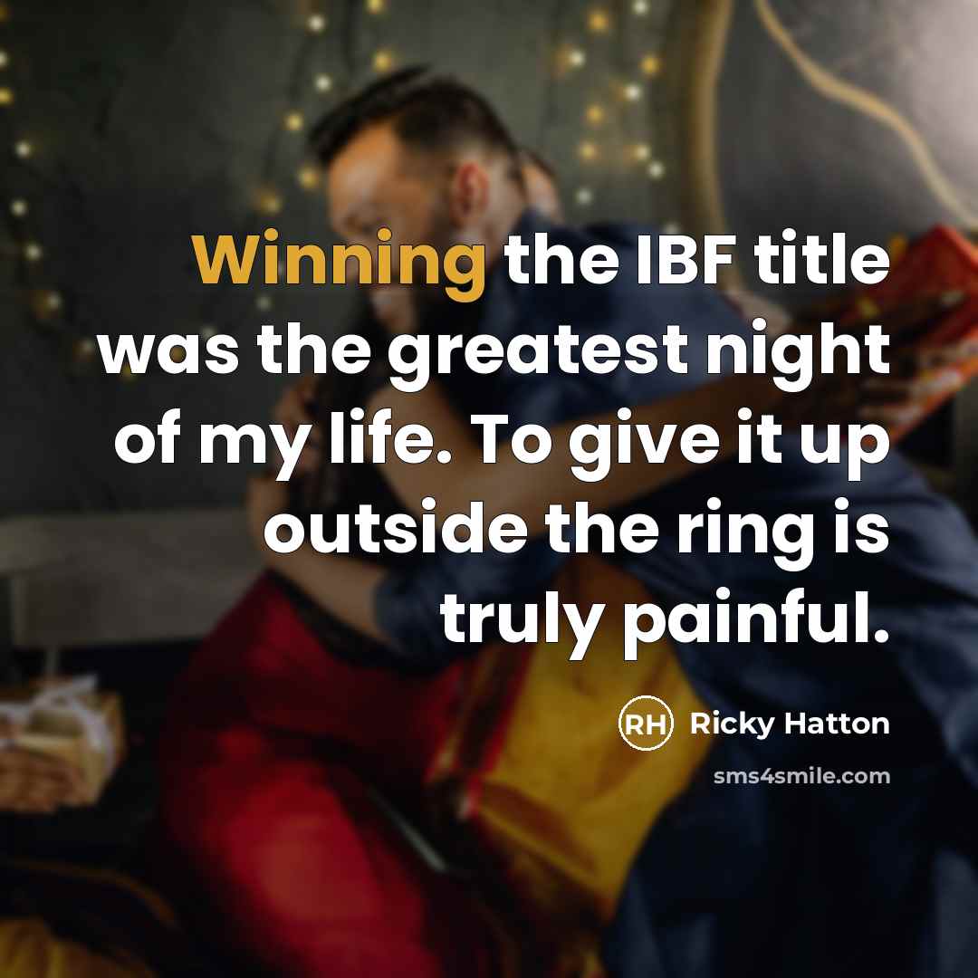 “Winning the IBF title was the greatest night of my…” quote by Ricky Hatton