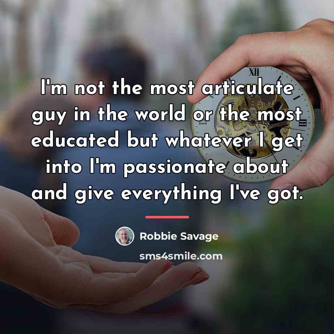 “I'm not the most articulate guy in the world or…” quote by Robbie Savage