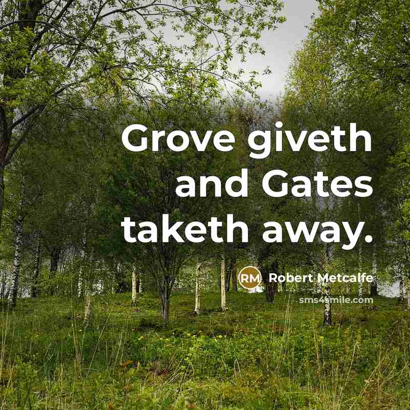 “Grove giveth and Gates taketh away.…” quote by Robert Metcalfe