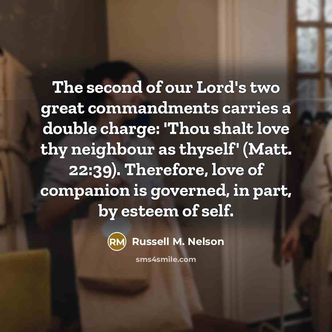 “The second of our Lord's two great commandments carries a…” quote by Russell M. Nelson