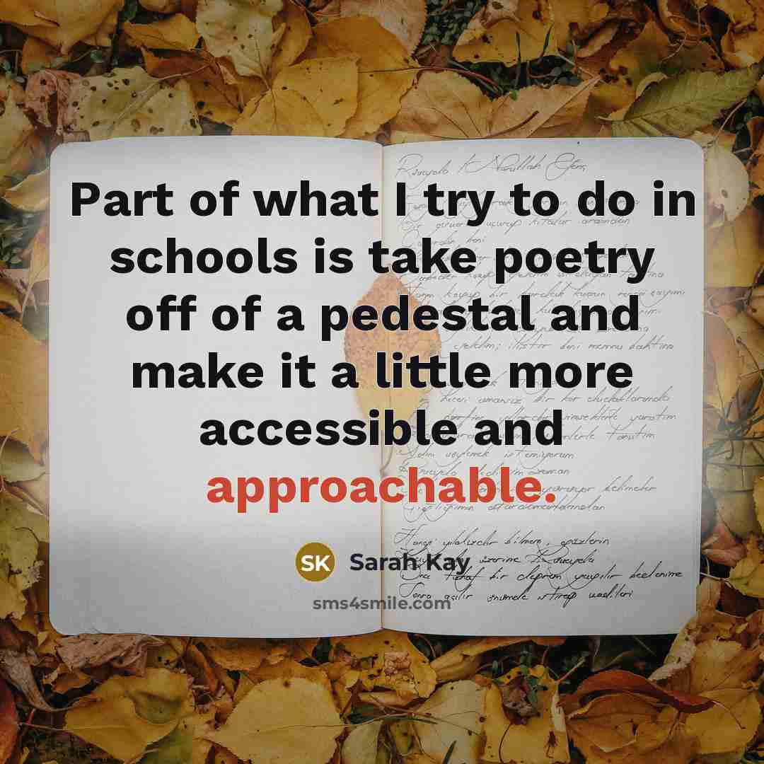 “Part of what I try to do in schools is…” quote by Sarah Kay
