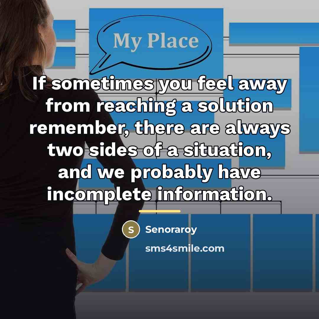 “If sometimes you feel away from reaching a solution remember,…” quote by Senoraroy