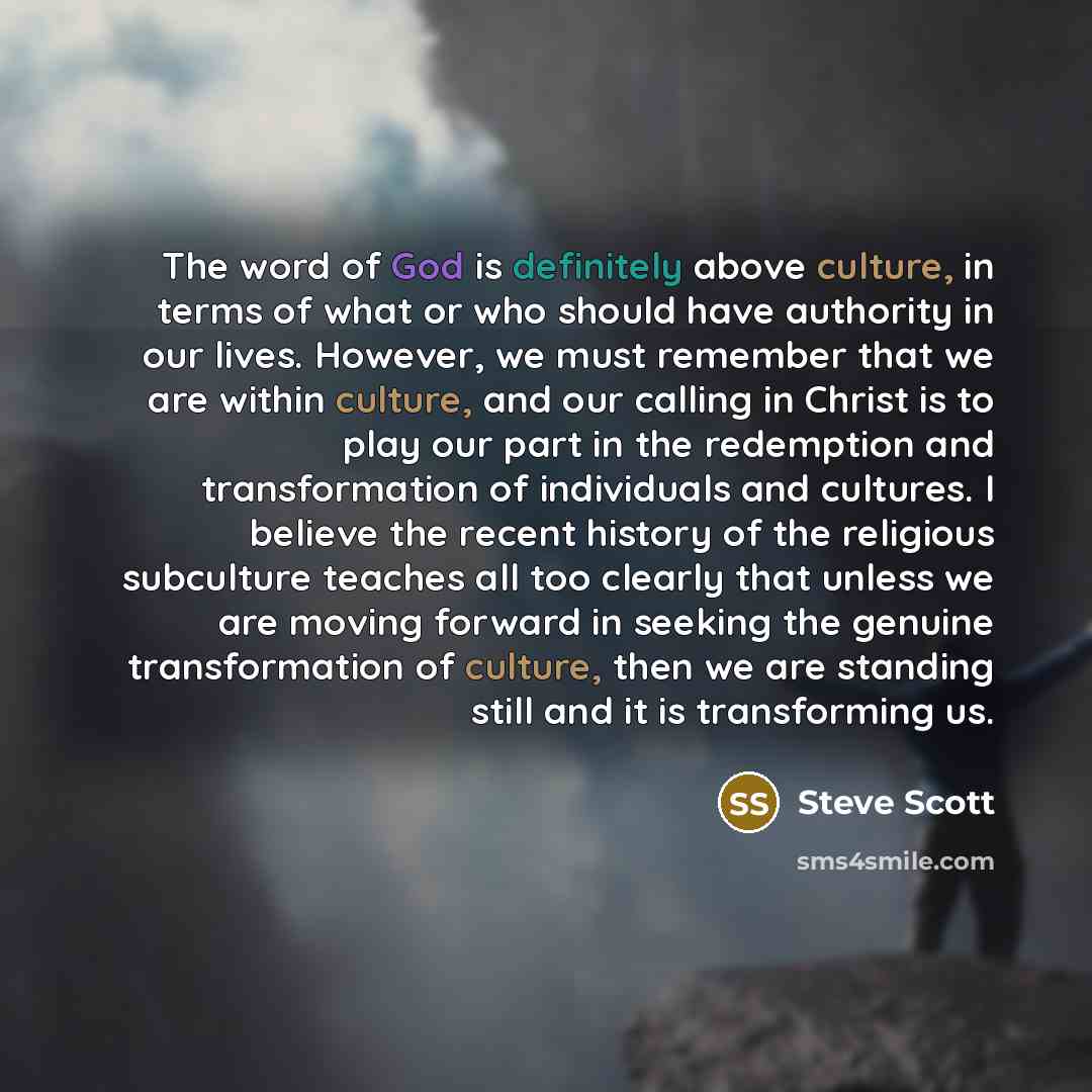 “The word of God is definitely above culture, in terms…” quote by Steve Scott
