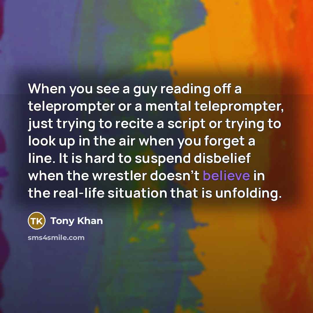 “When you see a guy reading off a teleprompter or…” quote by Tony Khan