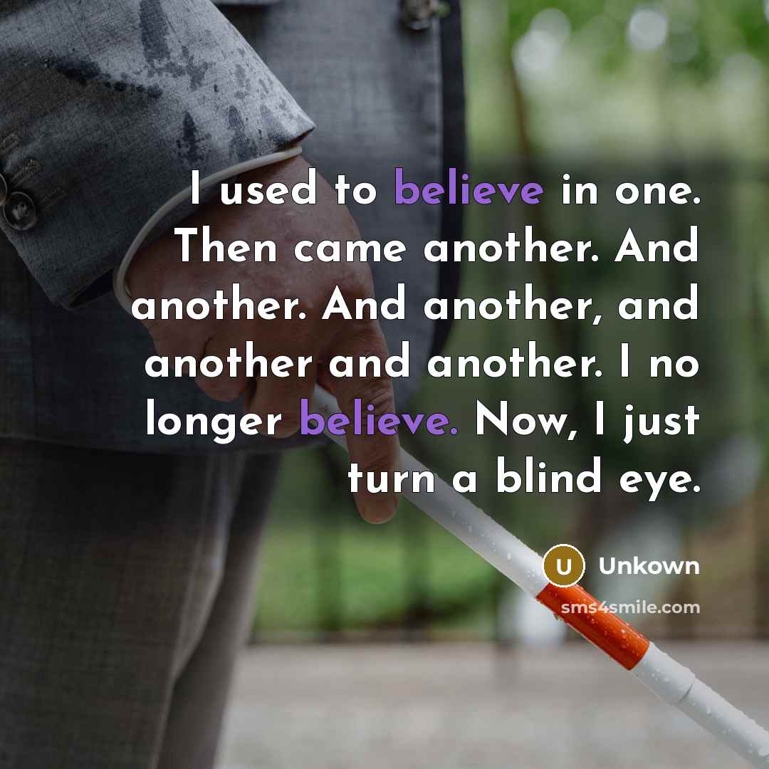 “I used to believe in one. Then came another. And…” quote by Unkown