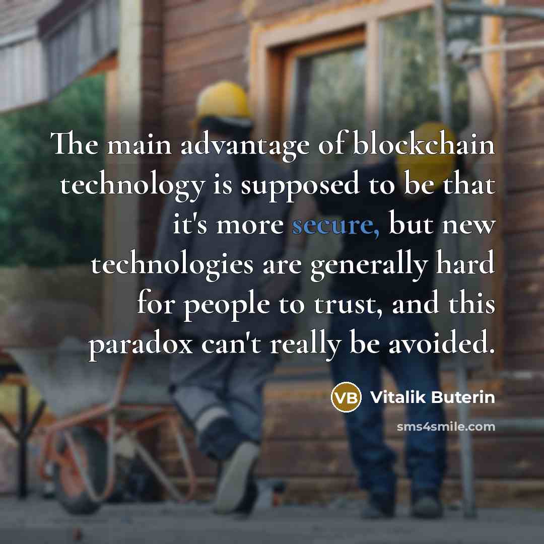 “The main advantage of blockchain technology is supposed to be…” quote by Vitalik Buterin