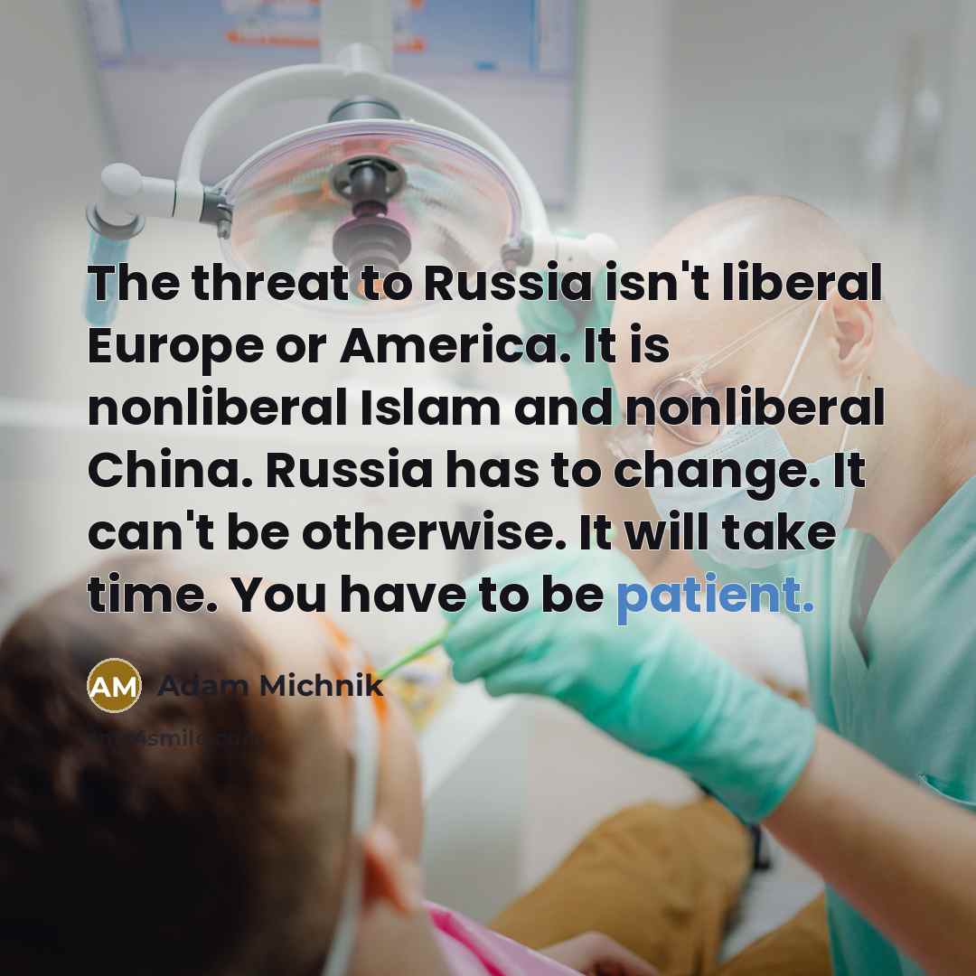 “The threat to Russia isn't liberal Europe or America. It…” quote by Adam Michnik