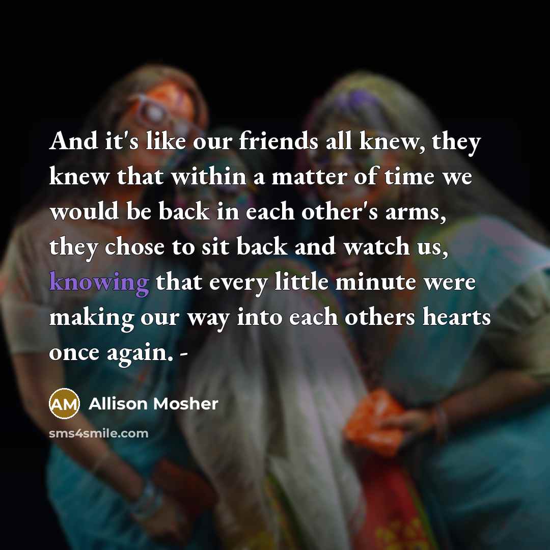 “And it's like our friends all knew, they knew that…” quote by Allison Mosher