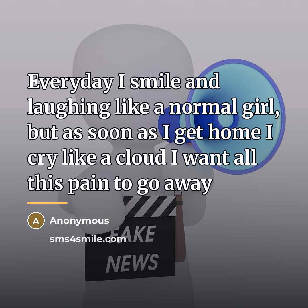 “Everyday I smile and laughing like a normal girl, but…” quote by Anonymous