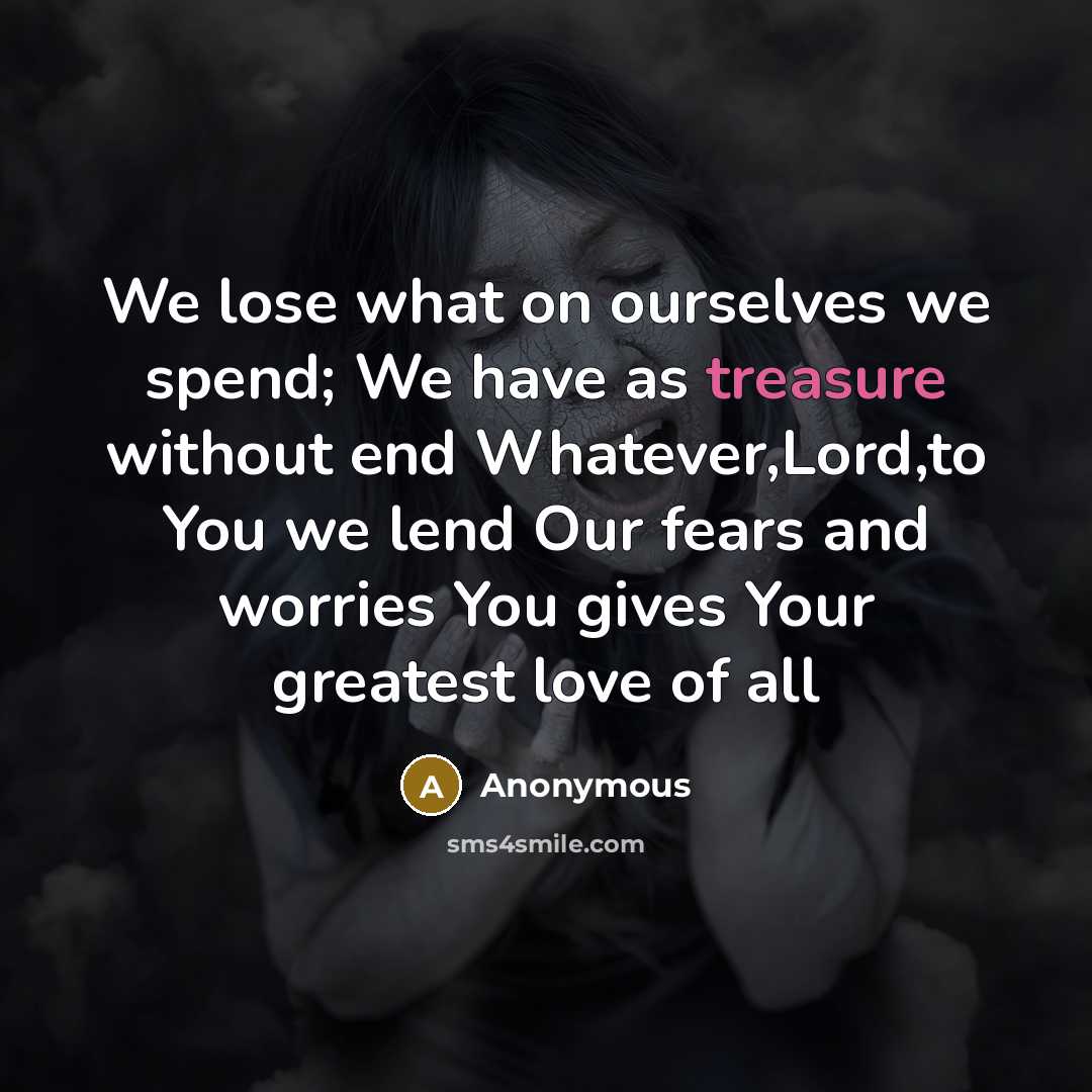 “We lose what on ourselves we spend; We have as…” quote by Anonymous