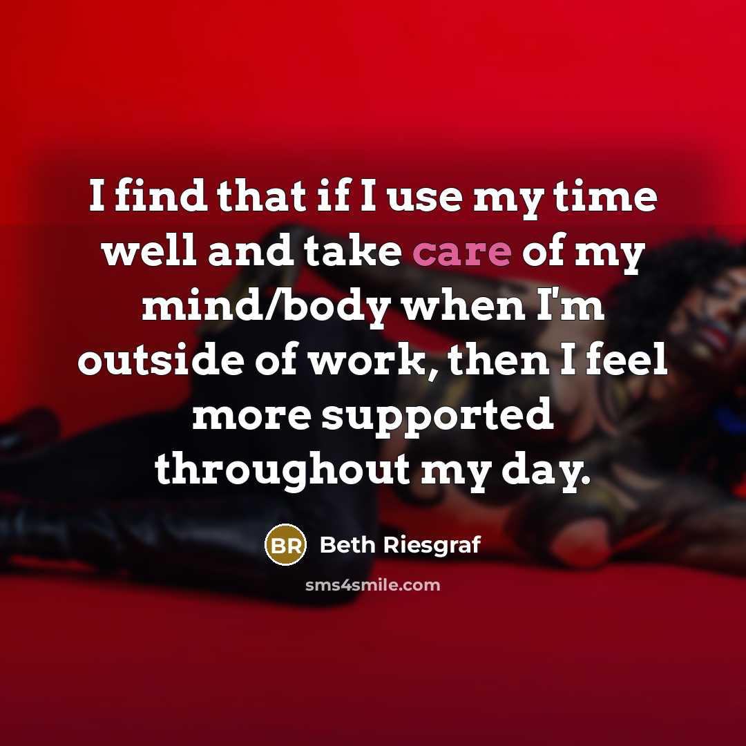 “I find that if I use my time well and…” quote by Beth Riesgraf