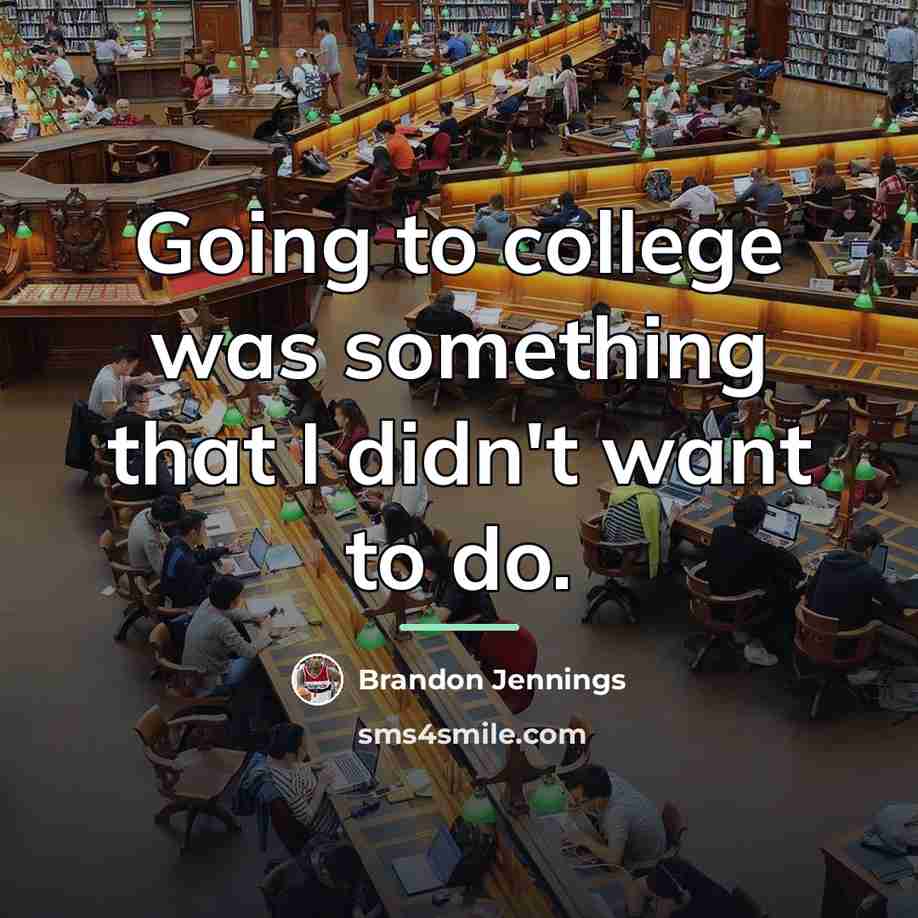 “Going to college was something that I didn't want to…” quote by Brandon Jennings