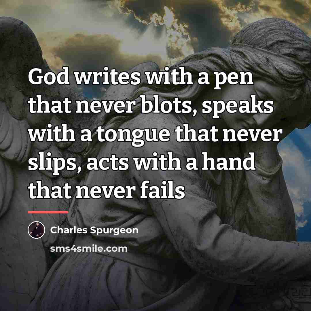 “God writes with a pen that never blots, speaks with…” quote by Charles Spurgeon