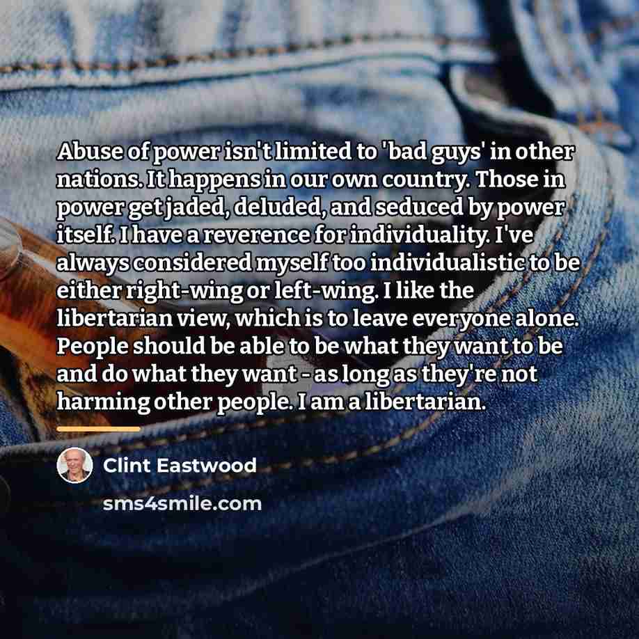 “Abuse of power isn't limited to 'bad guys' in other…” quote by Clint Eastwood