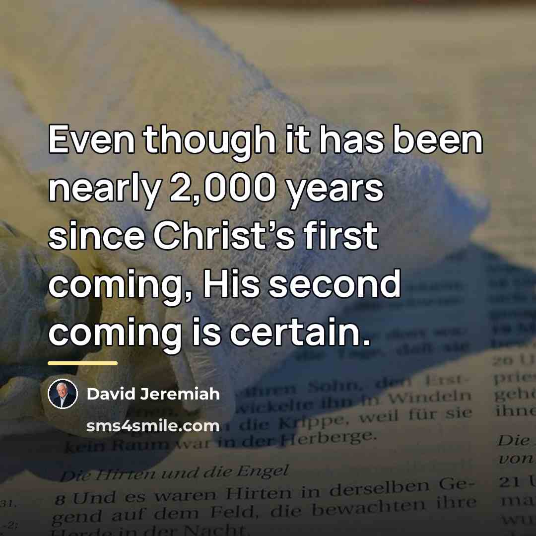 “Even though it has been nearly 2,000 years since Christ's…” quote by David Jeremiah