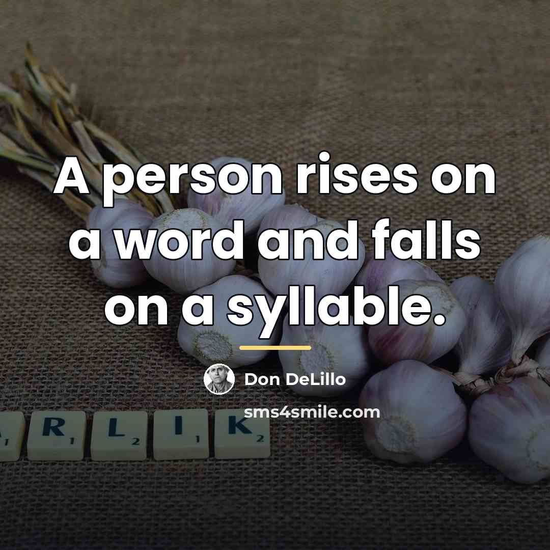 “A person rises on a word and falls on a…” quote by Don DeLillo