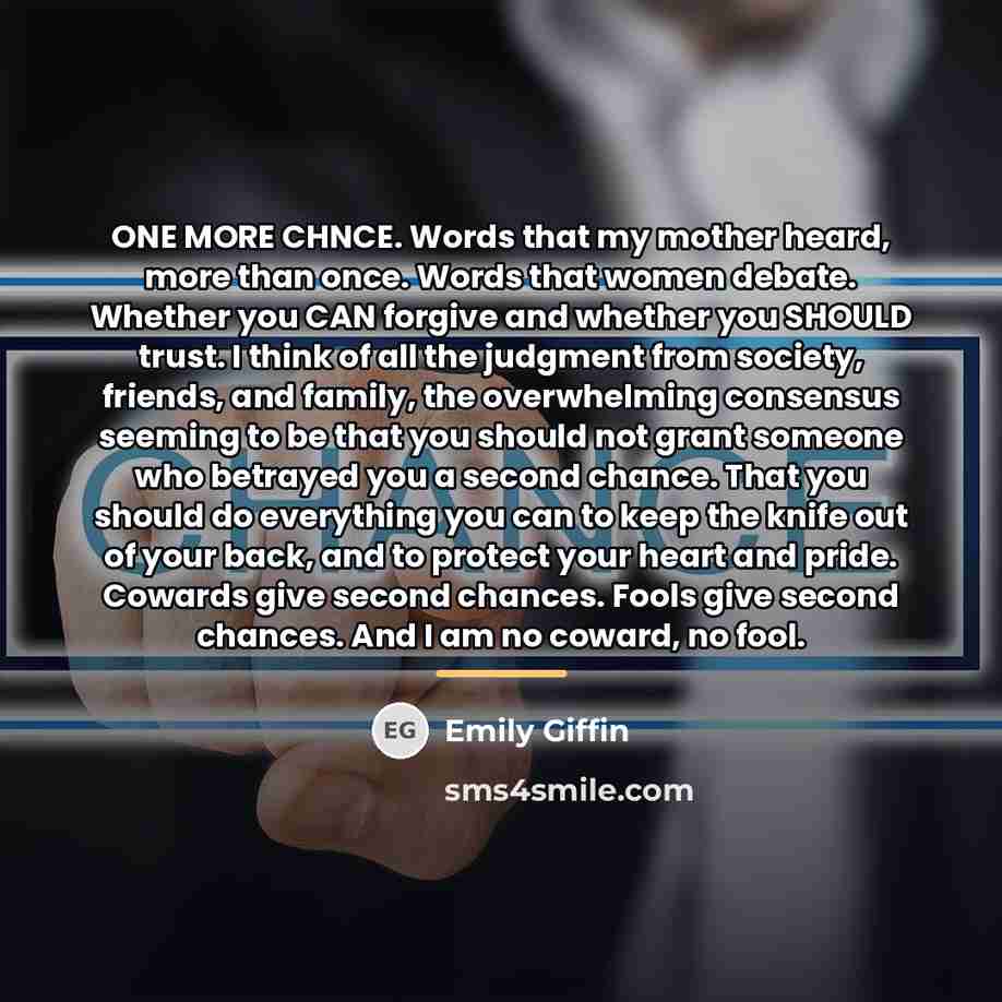 “ONE MORE CHNCE. Words that my mother heard, more than…” quote by Emily Giffin