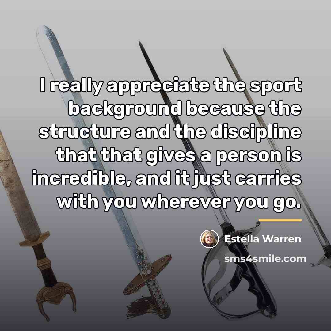 “I really appreciate the sport background because the structure and…” quote by Estella Warren