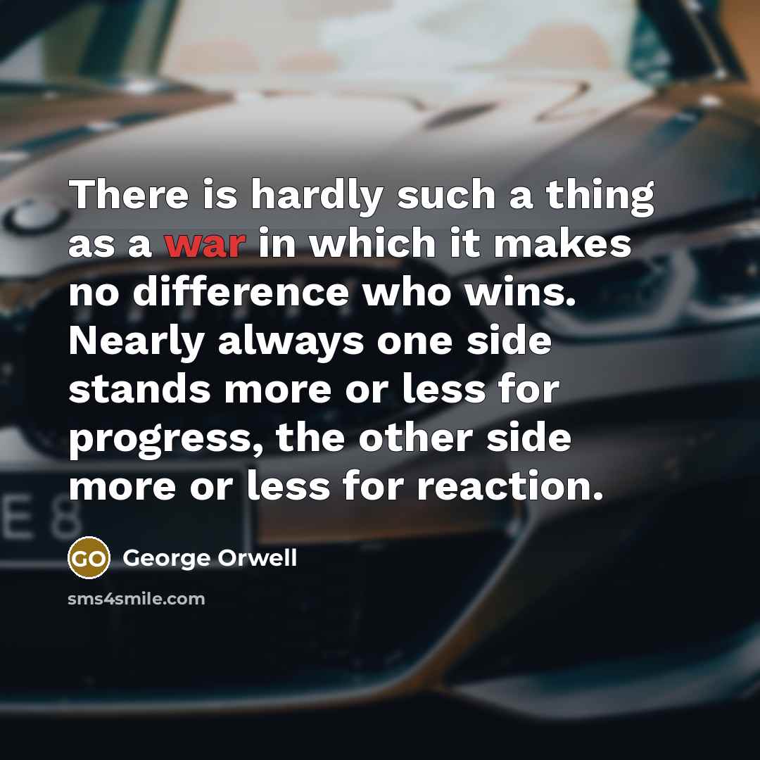 “There is hardly such a thing as a war in…” quote by George Orwell