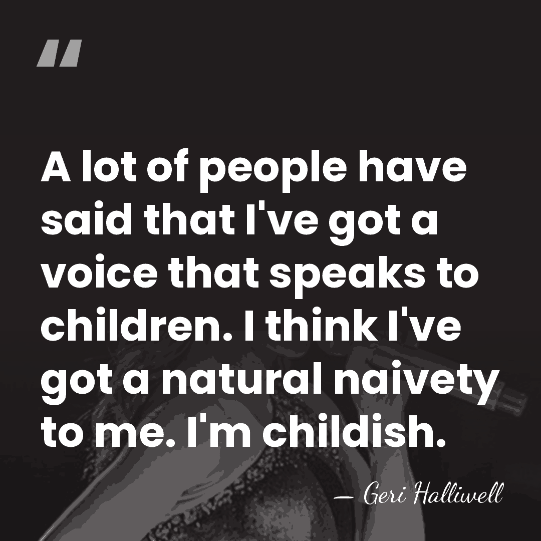 A lot of people have said that I've got a voice that&hellip; - Geri Halliwell