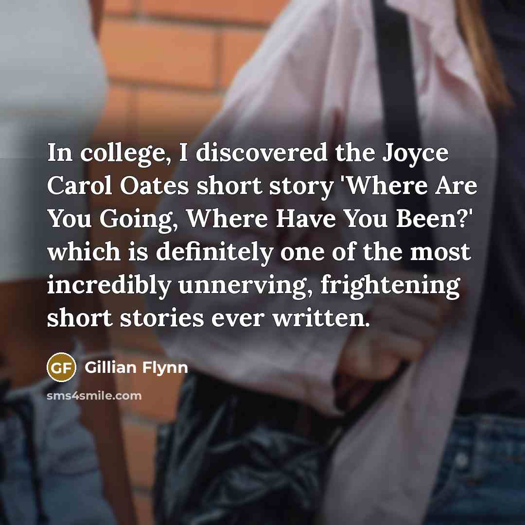 “In college, I discovered the Joyce Carol Oates short story…” quote by Gillian Flynn