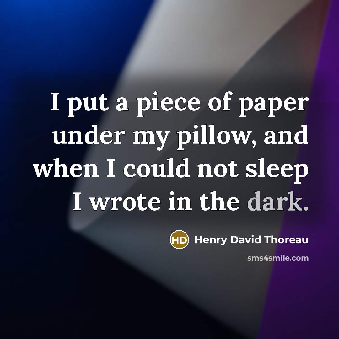 “I put a piece of paper under my pillow, and…” quote by Henry David Thoreau