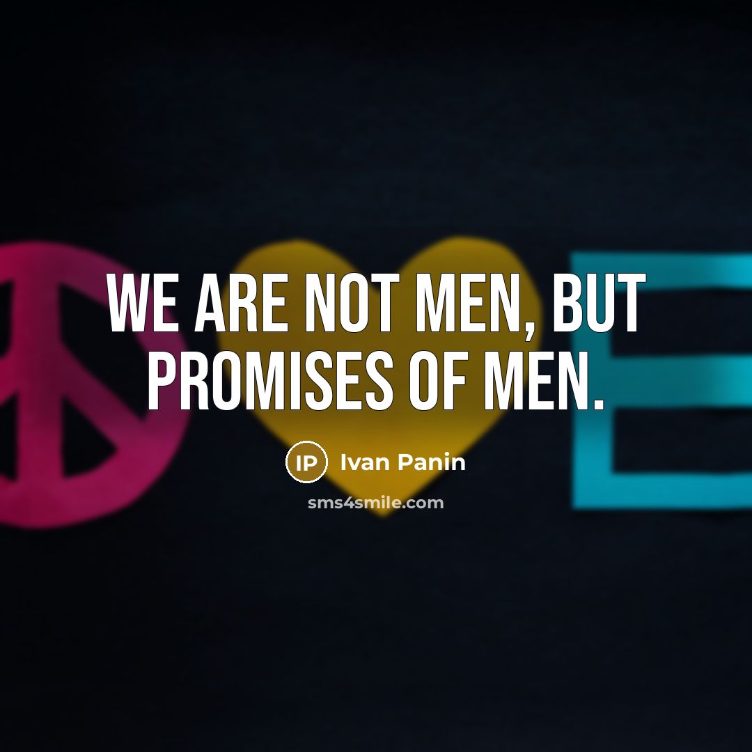 “We are not men, but promises of men.…” quote by Ivan Panin