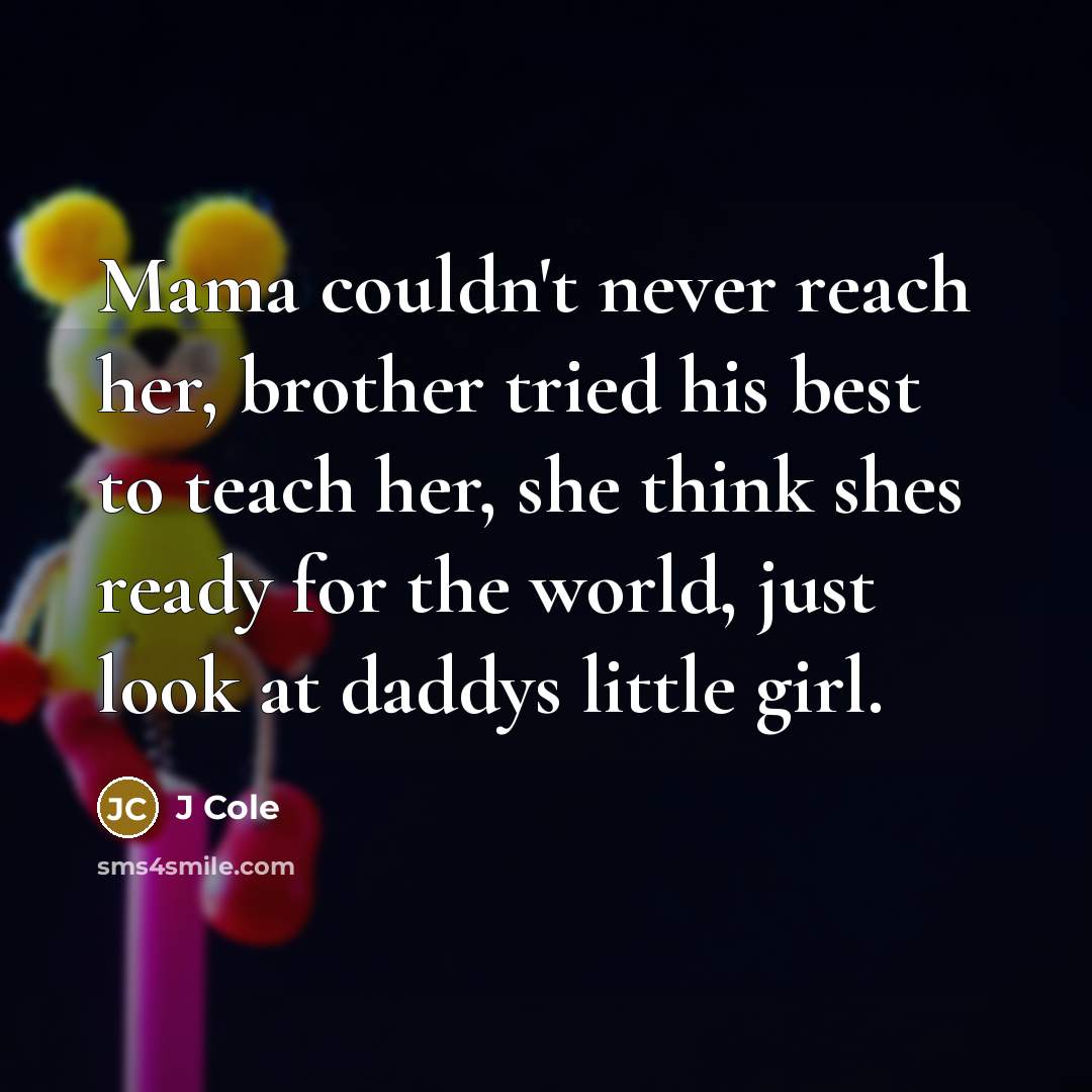 “Mama couldn't never reach her, brother tried his best to…” quote by J Cole
