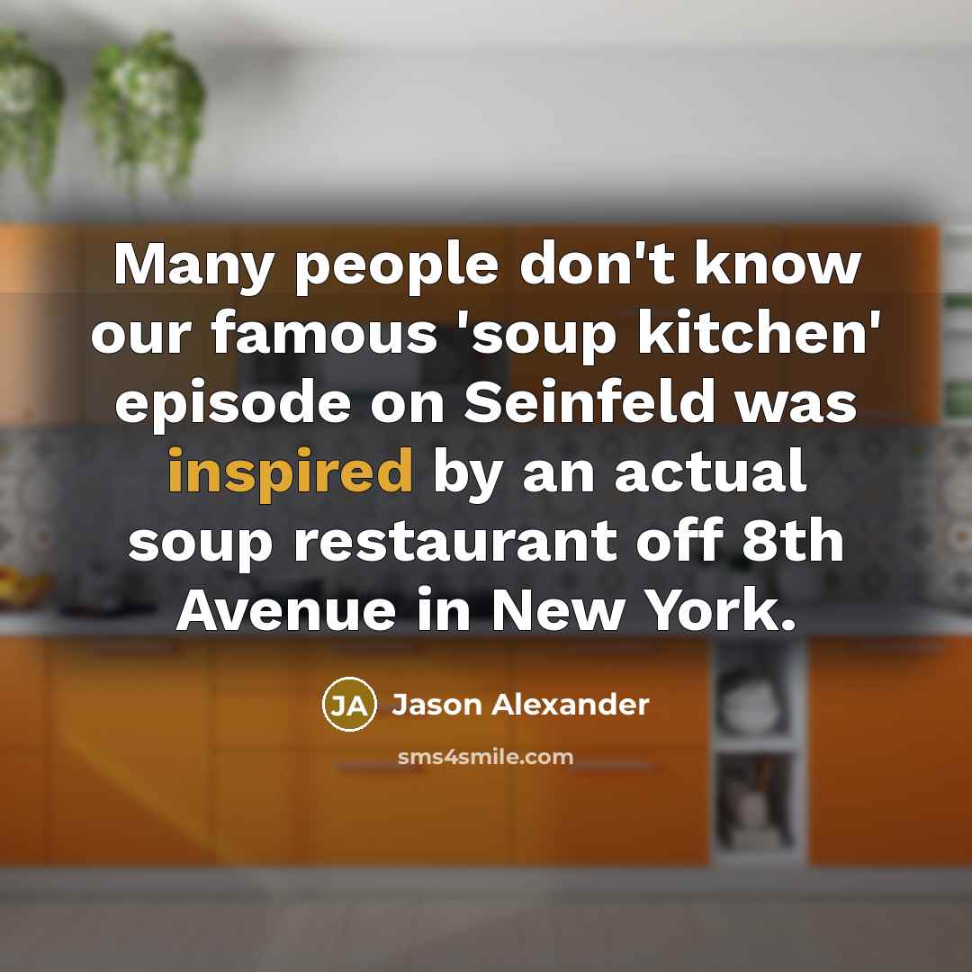 “Many people don't know our famous 'soup kitchen' episode on…” quote by Jason Alexander
