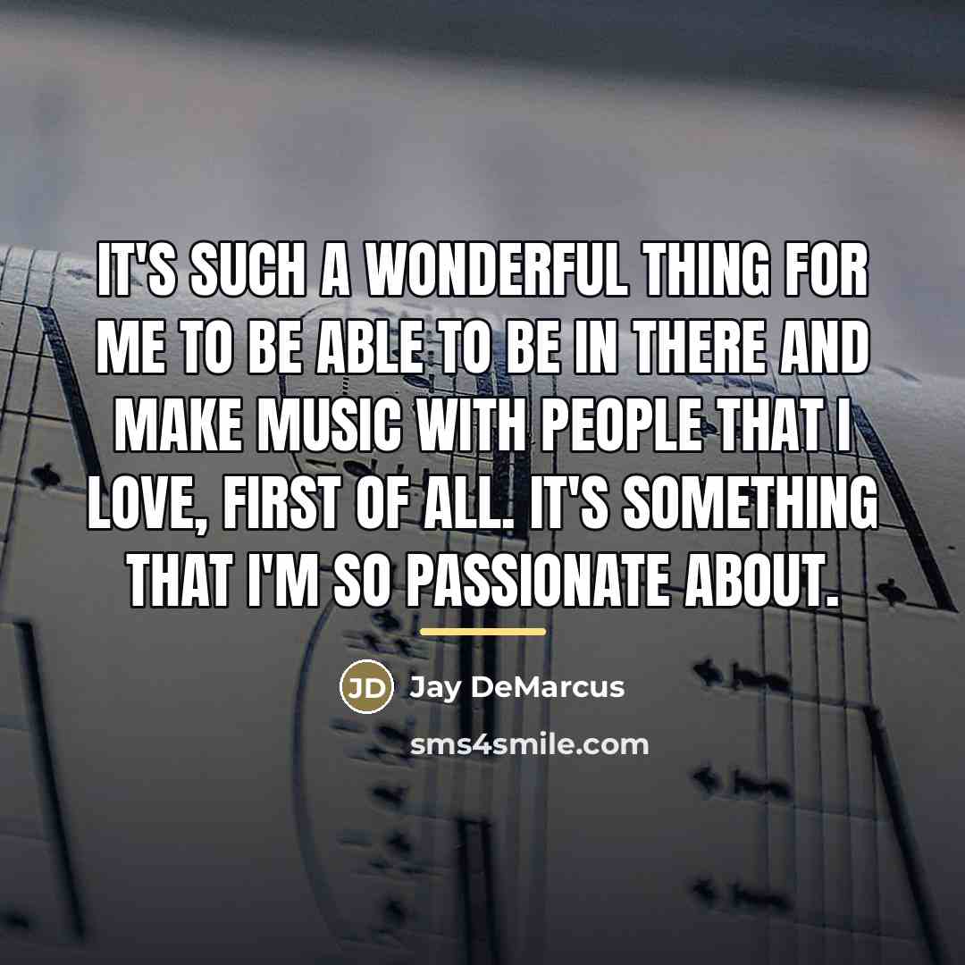 “It's such a wonderful thing for me to be able…” quote by Jay DeMarcus