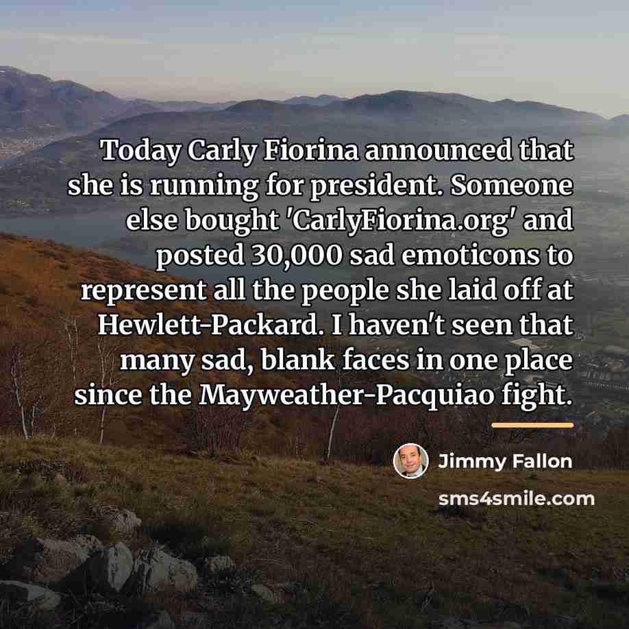 “Today Carly Fiorina announced that she is running for president.…” quote by Jimmy Fallon