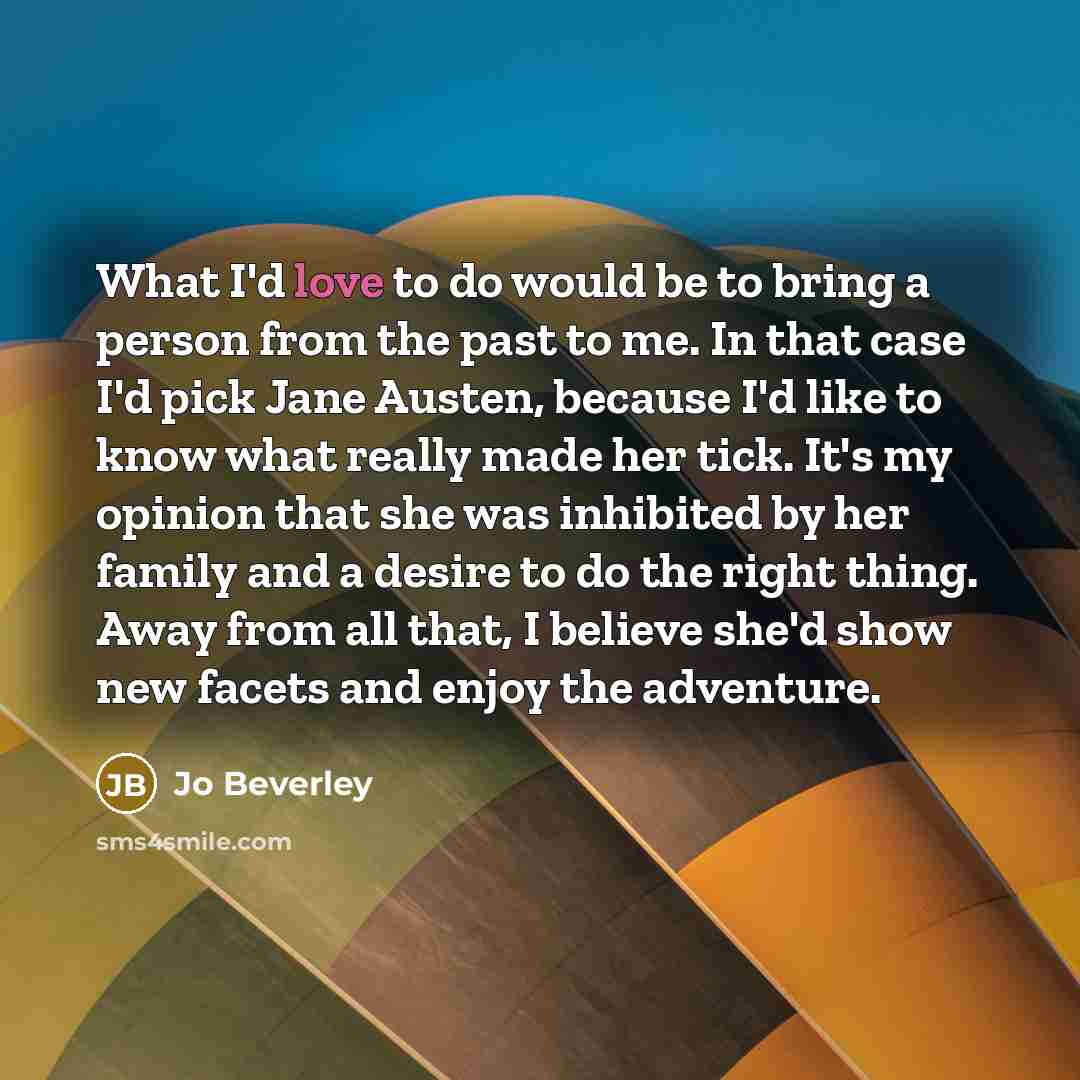 “What I'd love to do would be to bring a…” quote by Jo Beverley
