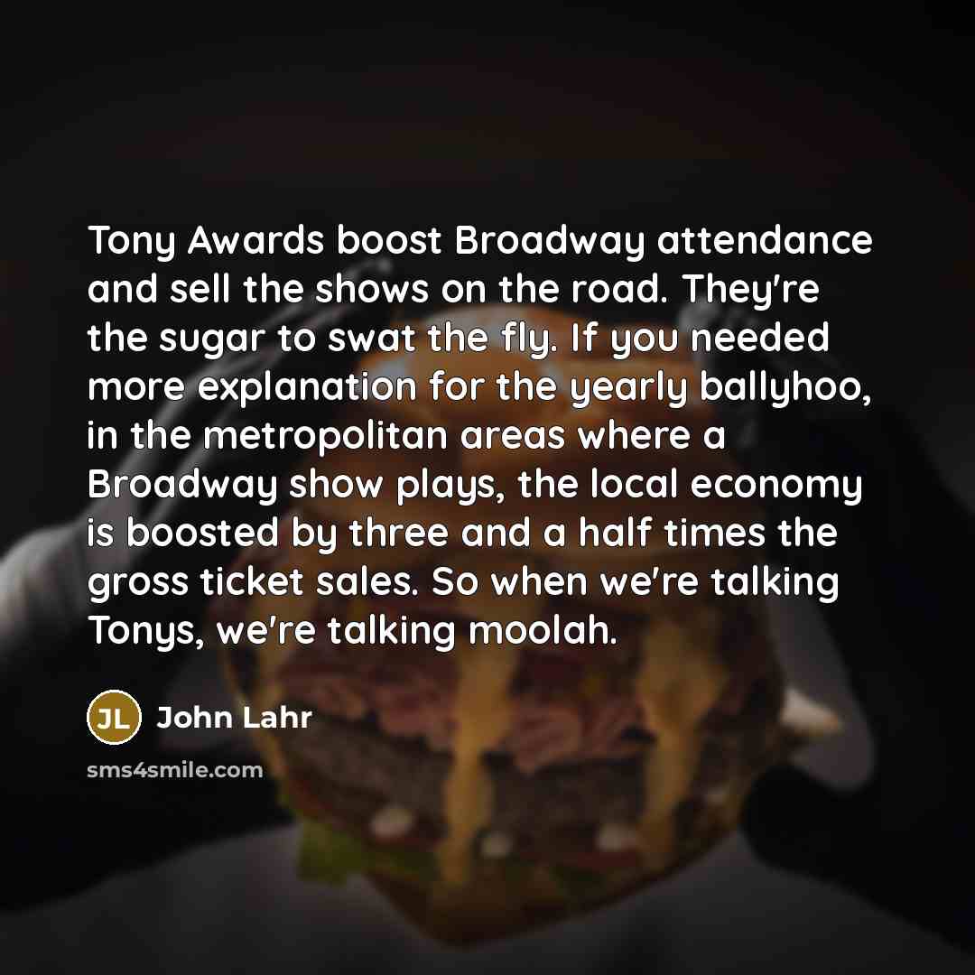 “Tony Awards boost Broadway attendance and sell the shows on…” quote by John Lahr