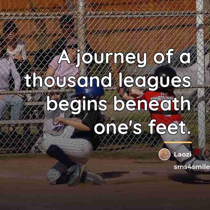 “A journey of a thousand leagues begins beneath one's feet.…” quote by Laozi