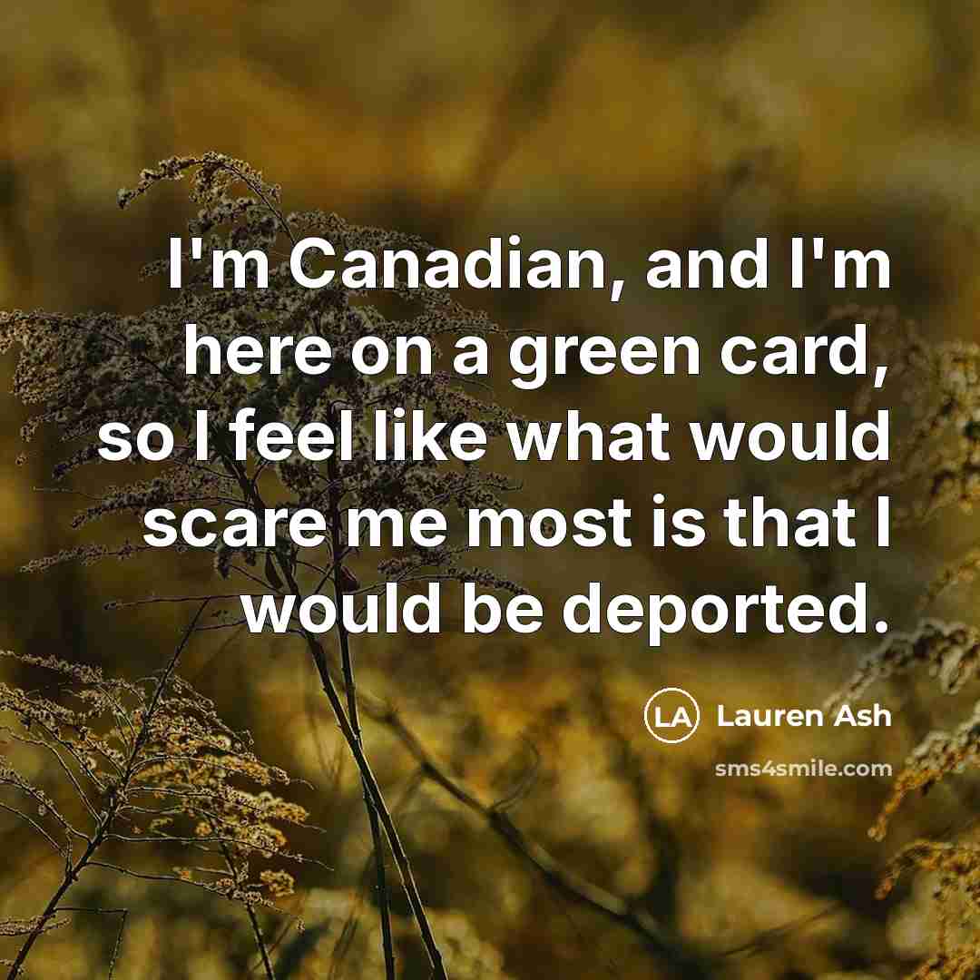 “I'm Canadian, and I'm here on a green card, so…” quote by Lauren Ash