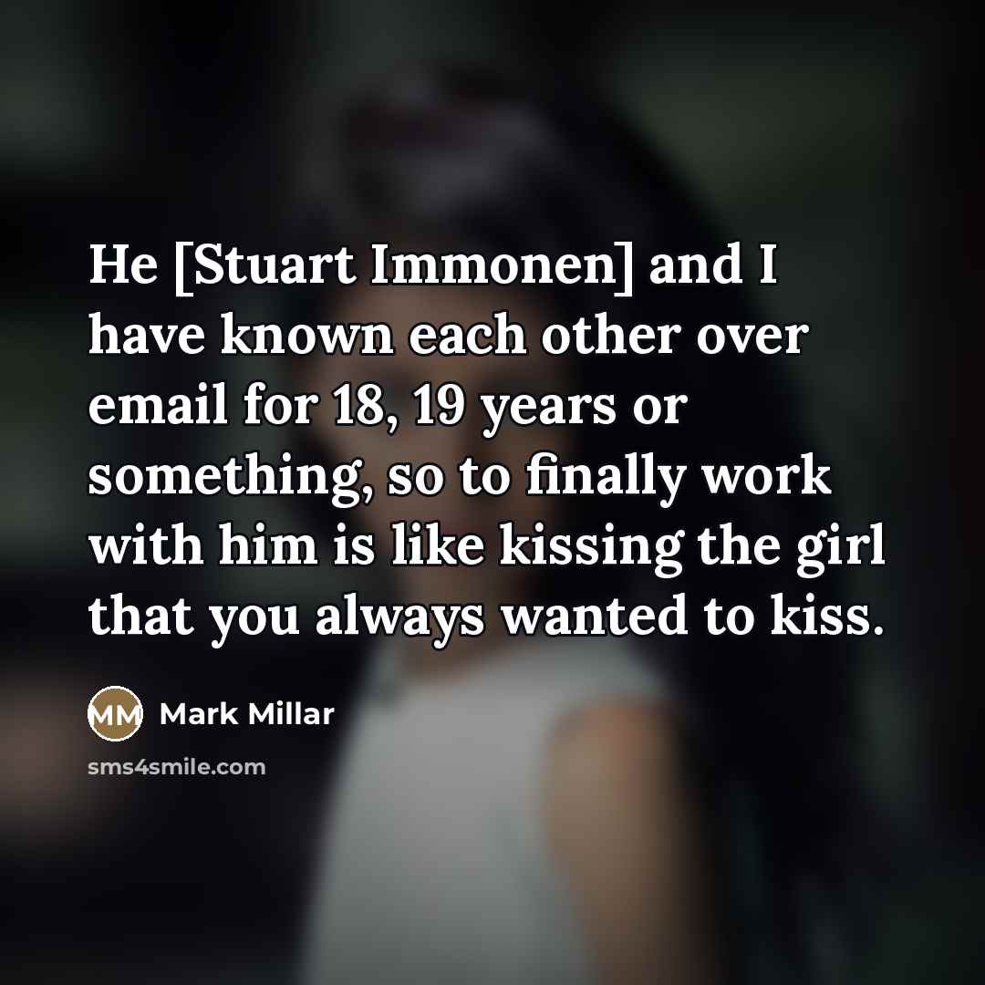 “He [Stuart Immonen] and I have known each other over…” quote by Mark Millar