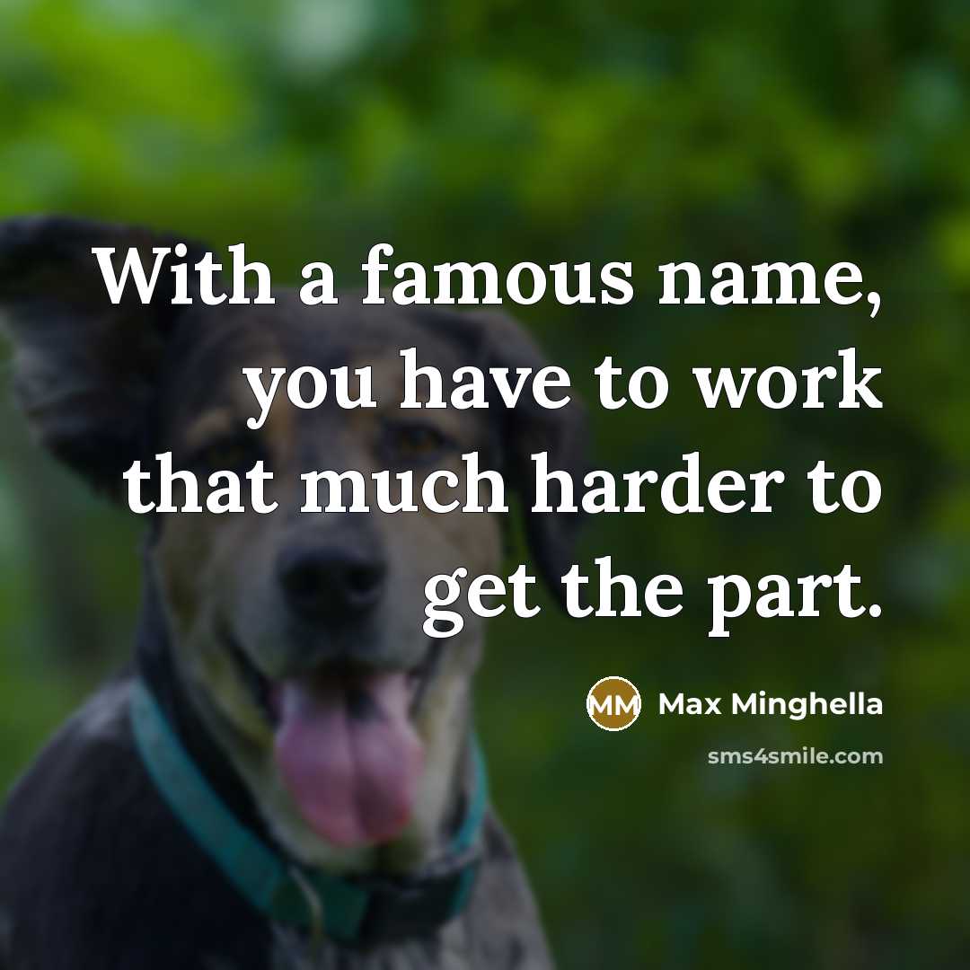 “With a famous name, you have to work that much…” quote by Max Minghella