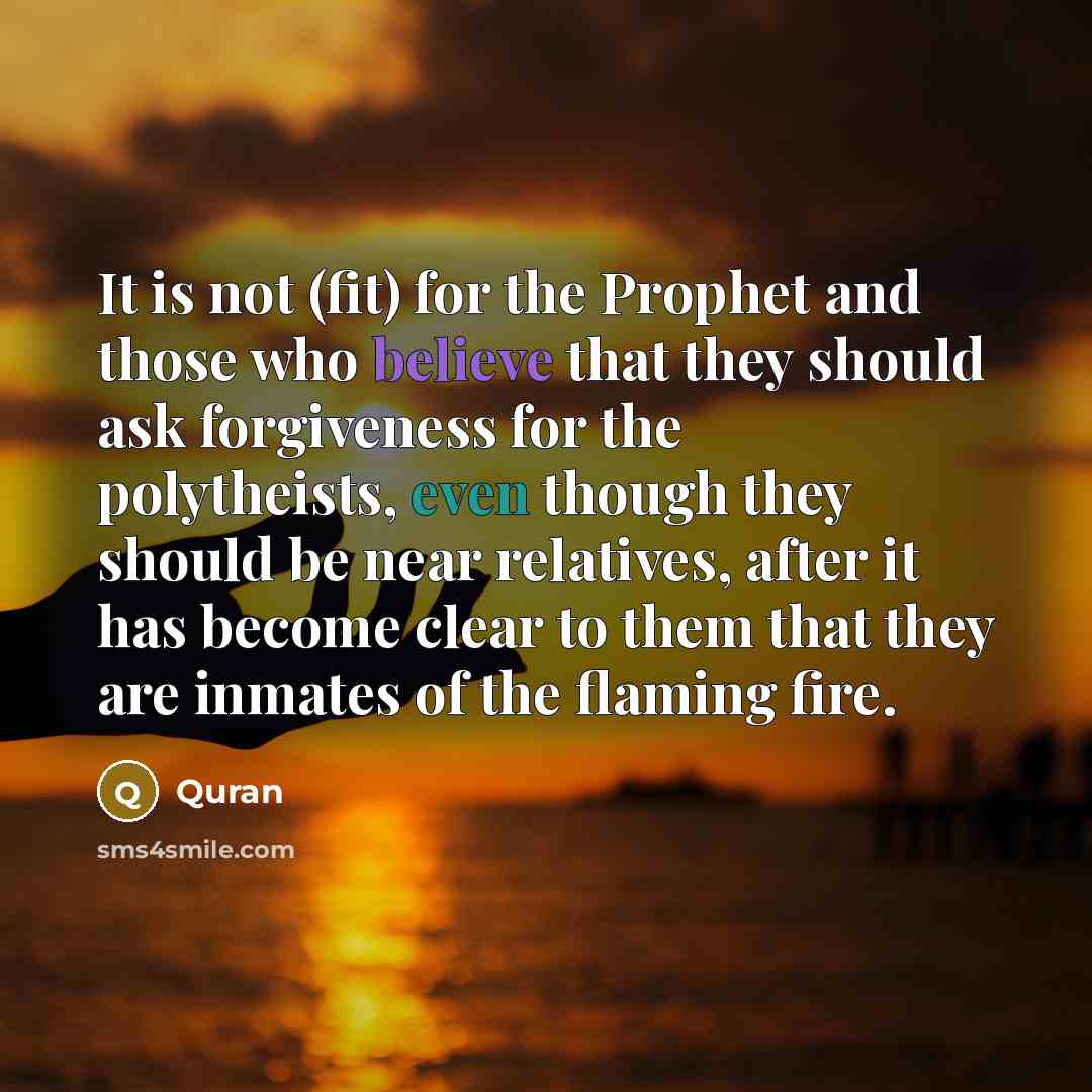 “It is not (fit) for the Prophet and those who…” quote by Quran
