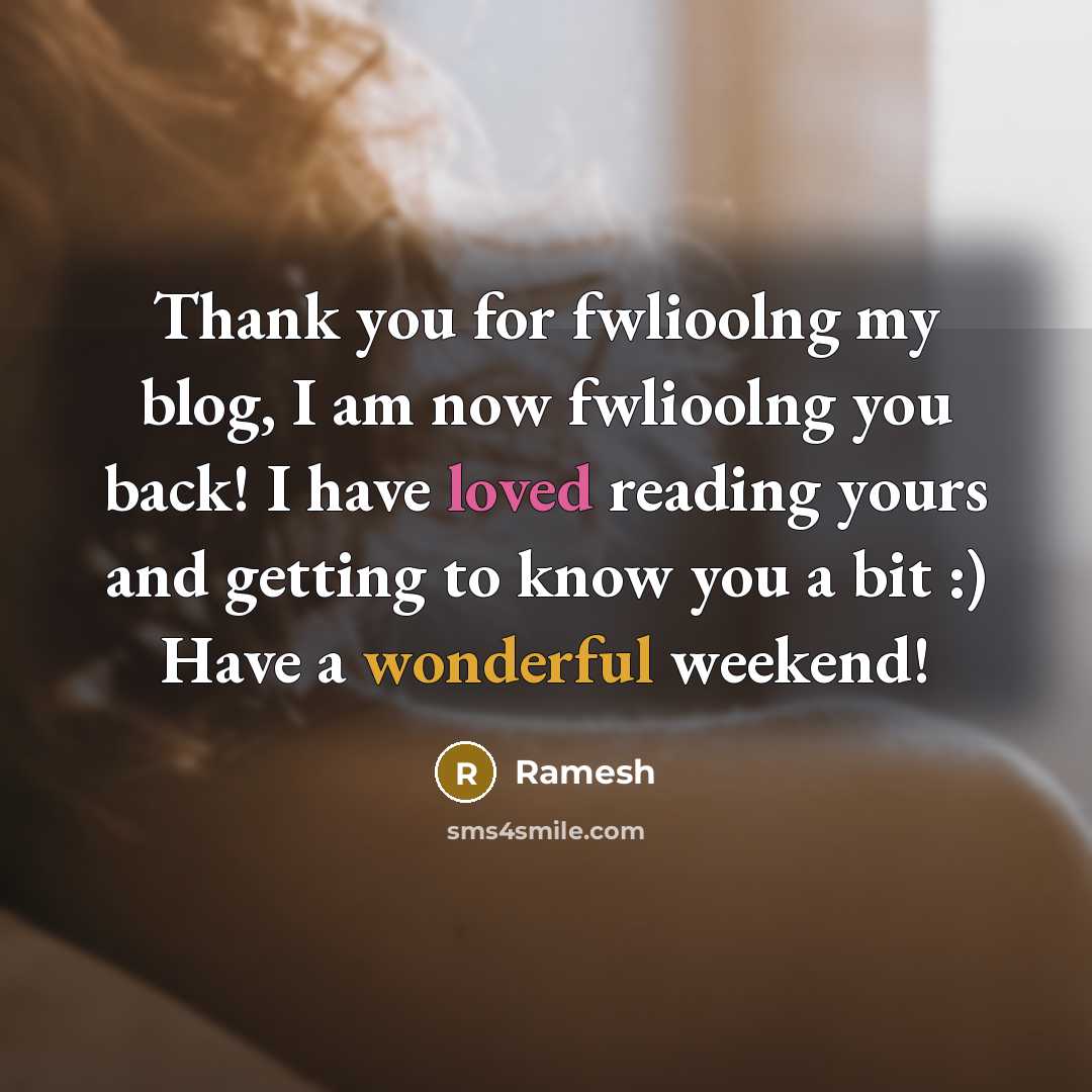 “Thank you for fwlioolng my blog, I am now fwlioolng…” quote by Ramesh