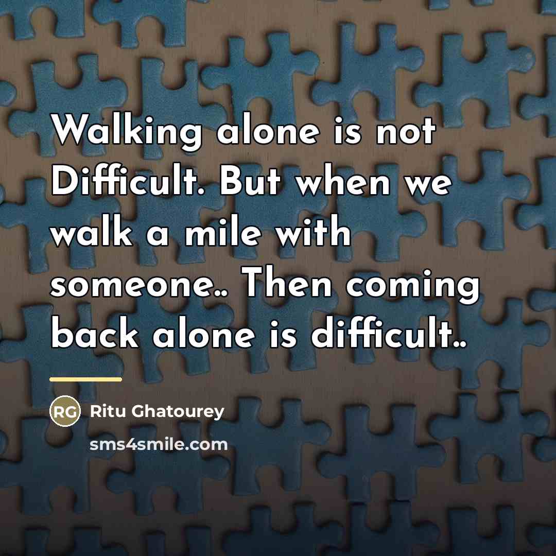 “Walking alone is not Difficult. But when we walk a…” quote by Ritu Ghatourey