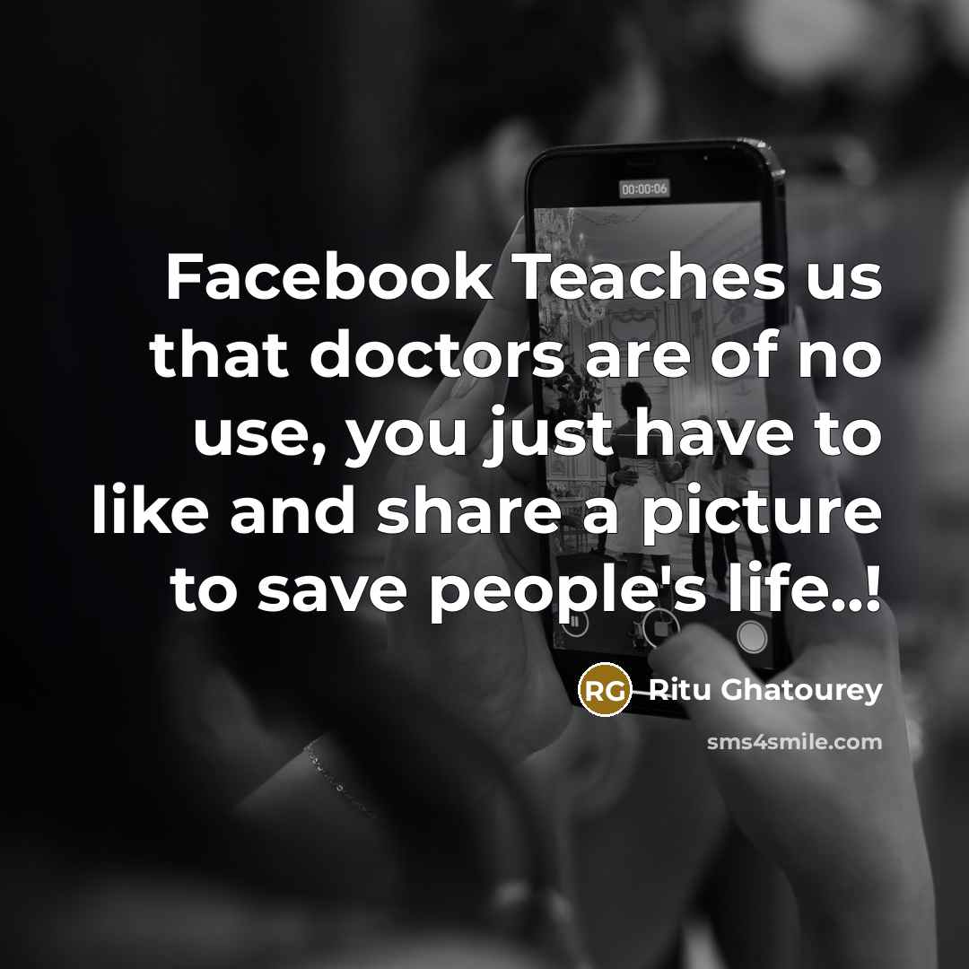 “Facebook Teaches us that doctors are of no use, you…” quote by Ritu Ghatourey