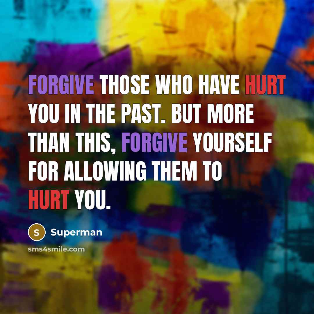 “Forgive those who have hurt you in the past. But…” quote by Superman