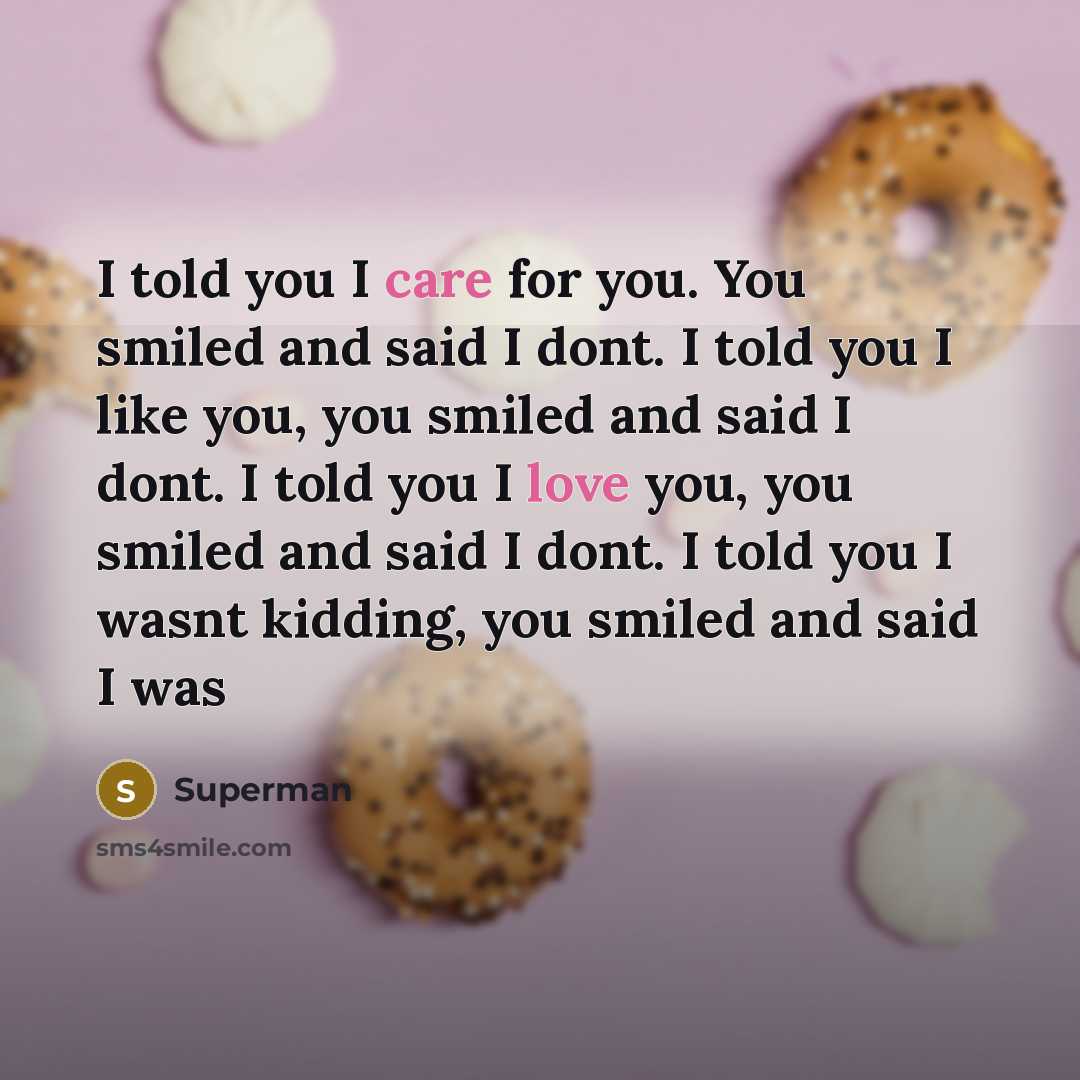 “I told you I care for you. You smiled and…” quote by Superman