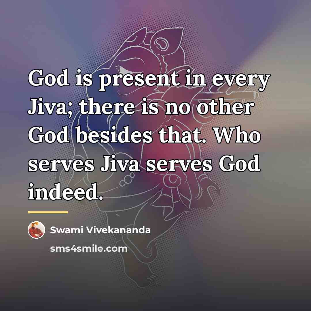 “God is present in every Jiva; there is no other…” quote by Swami Vivekananda