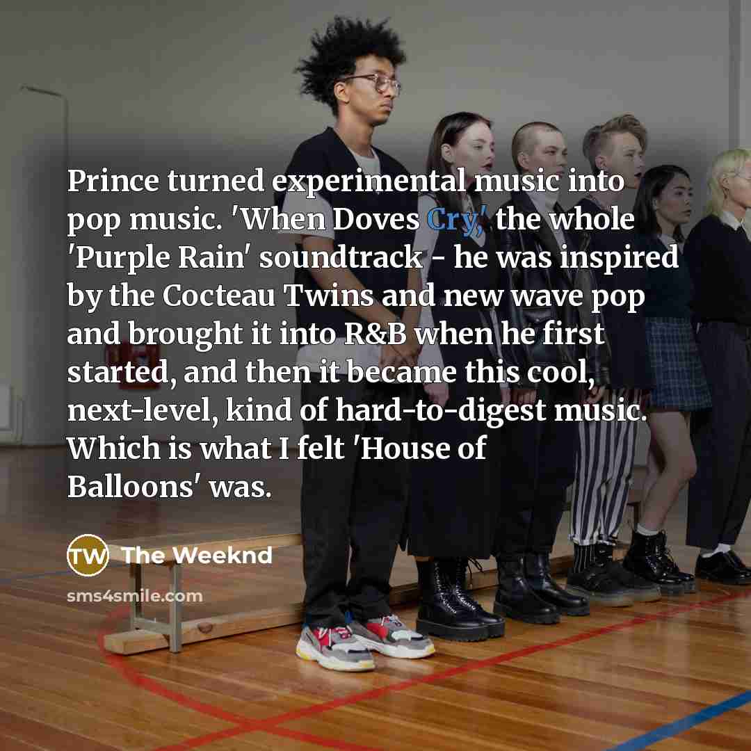 “Prince turned experimental music into pop music. 'When Doves Cry,'…” quote by The Weeknd