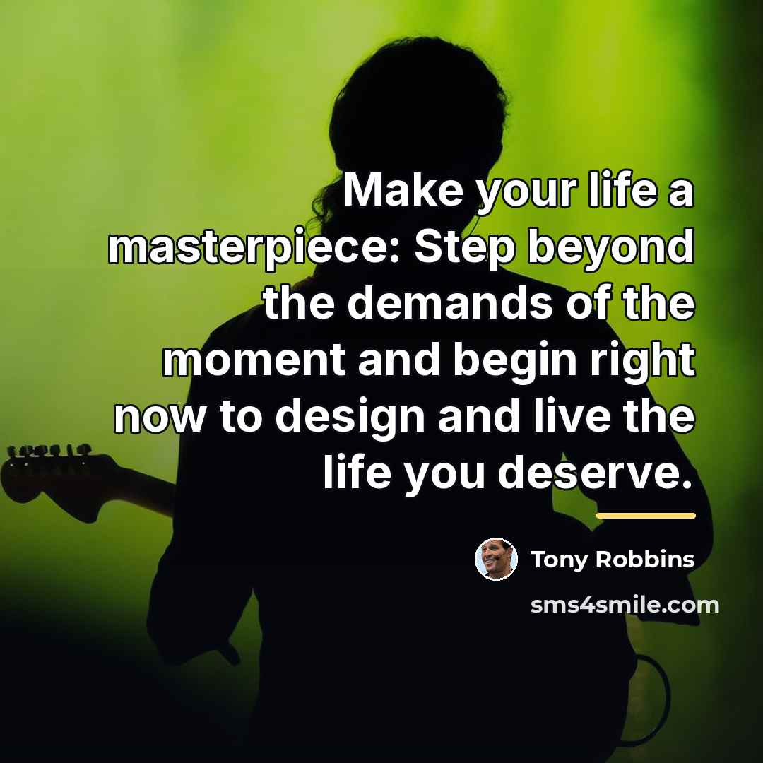 “Make your life a masterpiece: Step beyond the demands of…” quote by Tony Robbins