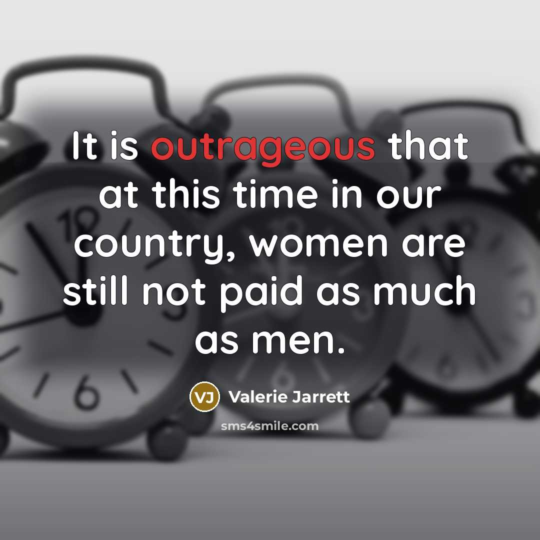 “It is outrageous that at this time in our country,…” quote by Valerie Jarrett